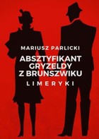 Absztyfikant Gryzeldy z Brunszwiku - mobi, epub