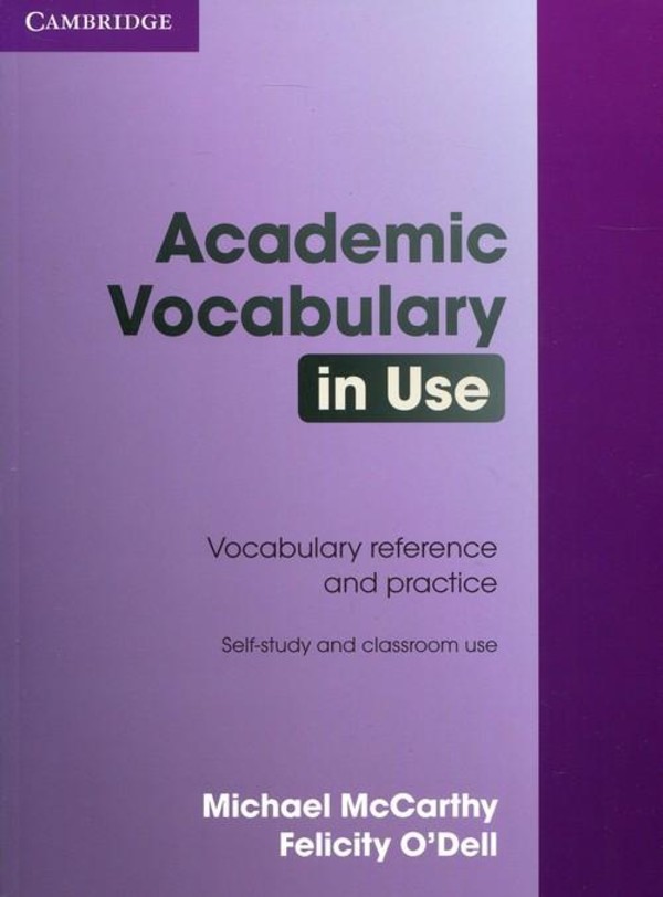 Academic Vocabulary in use. 50 units of academic vocabulary reference znd practice. Self-study and classroom use 2nd edition