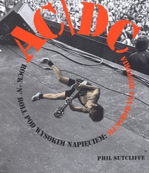 AC/DC Rock`n`roll pod wysokim napięciem. Ilustrowana historia