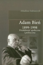 Adam Bień 1899-1998 Działalność społeczna i polityczna
