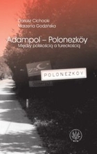 Adampol - Polonezkoy. Między polskością a tureckością. Monografia współczesnej wsi