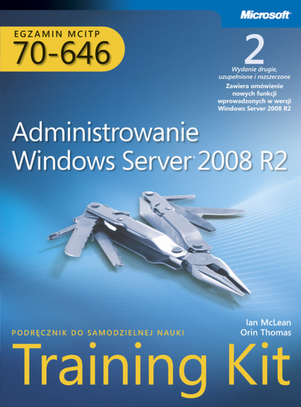 Administrowanie Windows Server 2008 R2 Egzamin MCITP 70-646