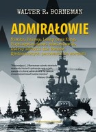 Admirałowie - mobi, epub Nimitz, Halsey, Leahy oraz King