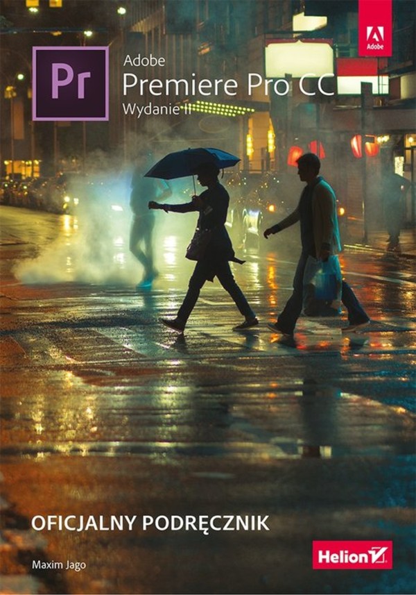Adobe Premiere Pro CC Oficjalny podręcznik Wydanie II
