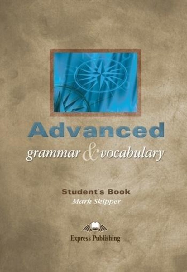 Advanced Grammar & Vocabulary. Student`s book Podręcznik