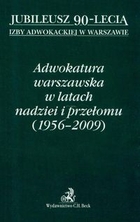 Adwokatura warszawska w latach nadziei i przełomu 1956-2009