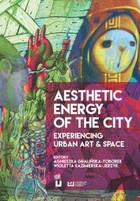 Aesthetic Energy of the City Experiencing Urban Art & Space