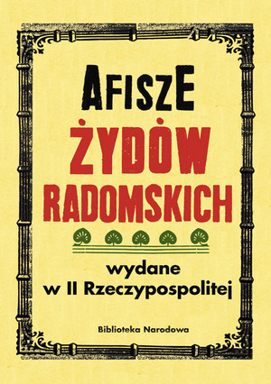 Afisze Żydów radomskich wydane w II Rzeczypospolitej w zbiorach Biblioteki Narodowej