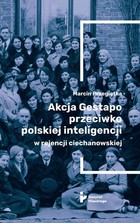 Okładka:Akcja Gestapo przeciwko polskiej inteligencji w rejencji ciechanowskiej 