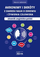 Akronimy i skróty z zakresy nauk o zdrowiu i żywieniu człowieka - pdf Słownik angielsko-polski