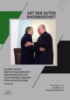 Okładka:Akt der guten Nachbarschaft - 30 Jahre Vertrag uber gute Nachbarschaft und freundschaftliche Zusammenarbeit zwischen Polen und Deutschland 