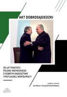 Akt dobrosąsiedzki 30 lat Traktatu polsko-niemieckiego o dobrym sąsiedztwie i przyjaznej współpracy