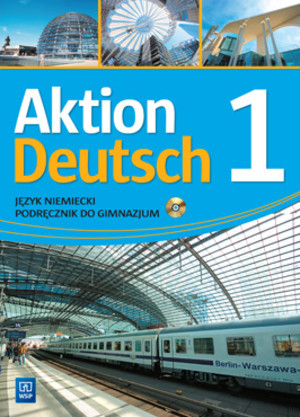 Aktion Deutsch 1. Język niemiecki. Podręcznik do gimnazjum + CD