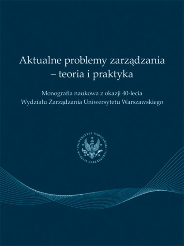 Aktualne problemy zarządzania - teoria i praktyka - pdf