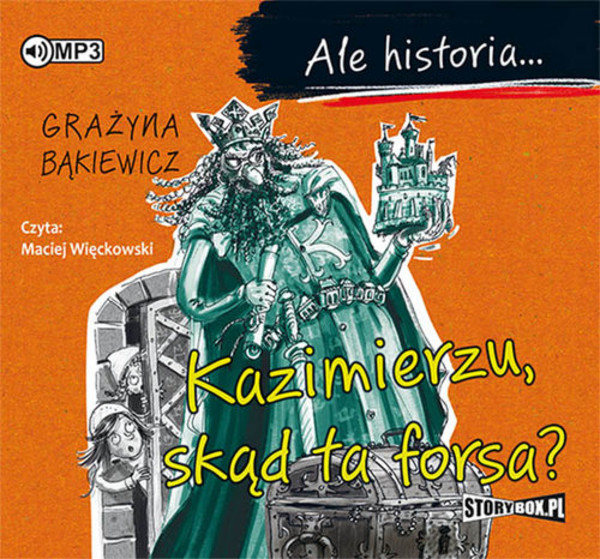 Ale historia... Kazimierzu, skąd ta forsa? Audiobook CD Audio