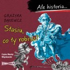 Stasiu, co ty robisz? - Audiobook mp3 Ale historia...