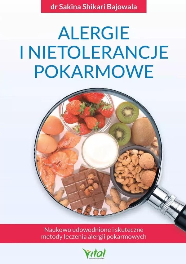 Alergie i nietolerancje pokarmowe Wykorzystaj naukowo udowodnione i skuteczne metody leczenia alergii pokarmowych