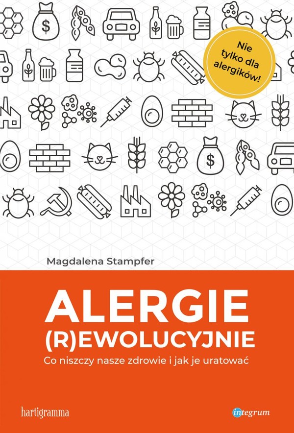 Alergie (R)ewolucyjnie Co niszczy nasze zdrowie i jak je uratować