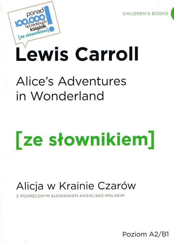 Alice s Adventures in Wonderland Alicja w krainie czarów z podręcznym słownikiem angielsko-polskim Poziom A2B1 (wyd. 2022)