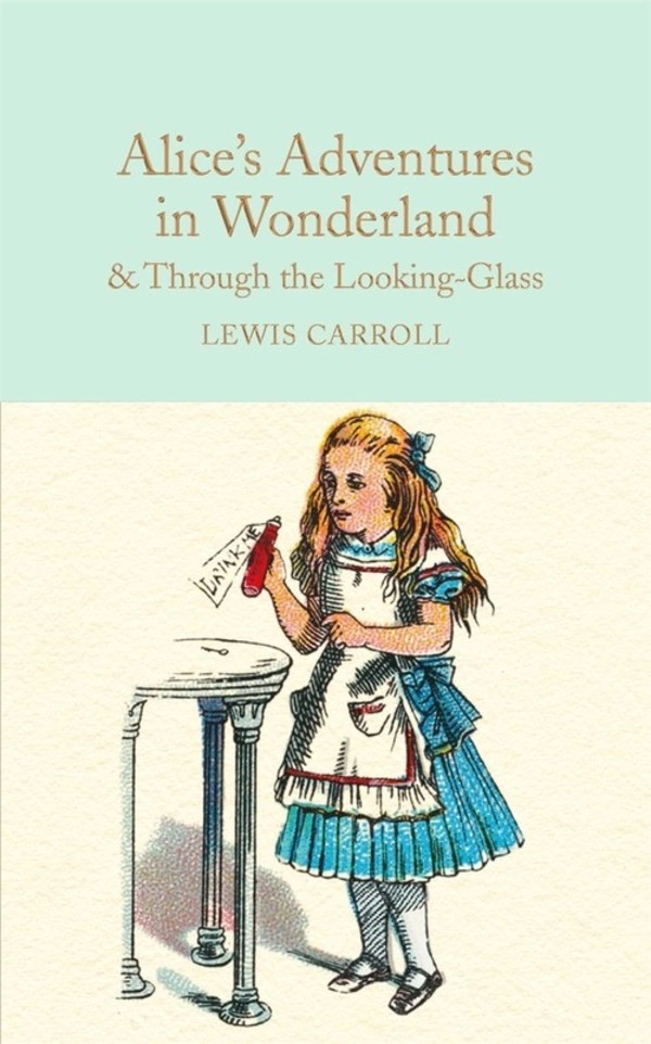 Alices Adventures in Wonderlan Through the Looking-Glass