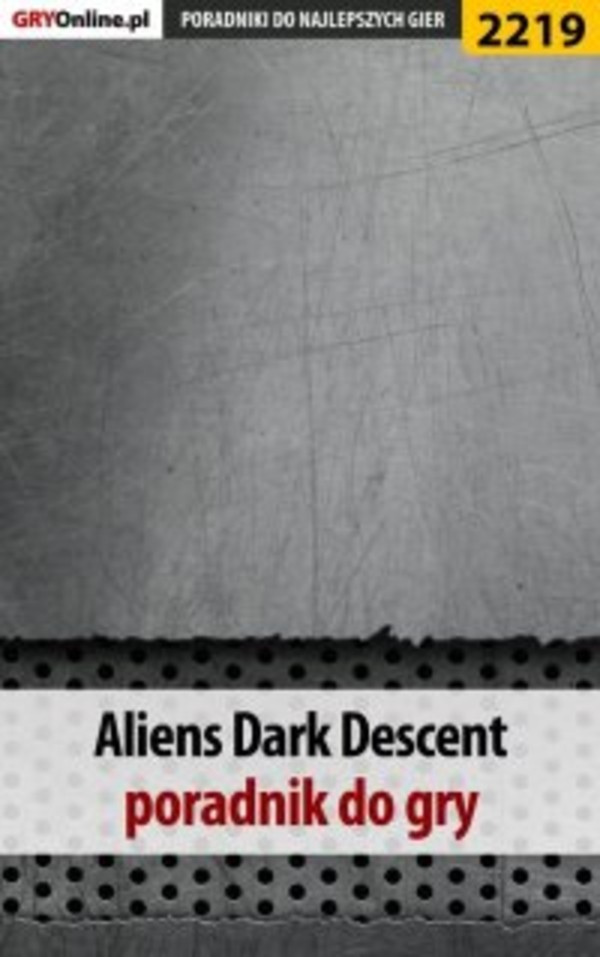 Aliens Dark Descent. Poradnik do gry - pdf