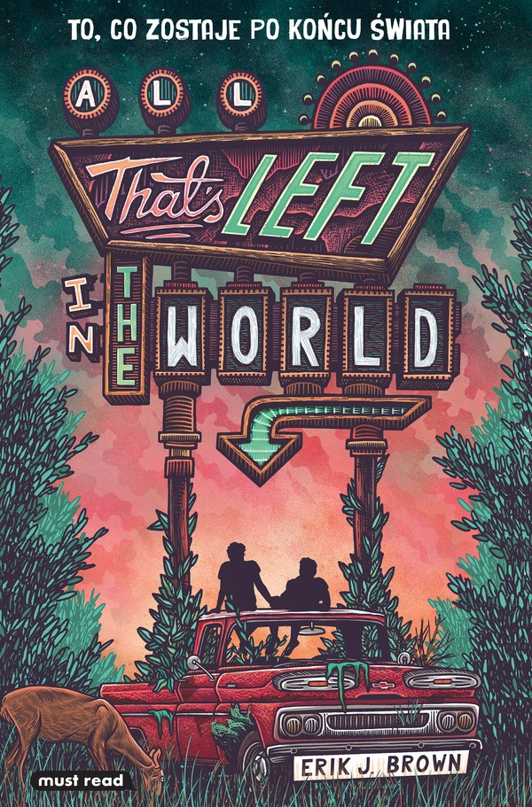All That's Left in the World. To, co zostaje po końcu świata - mobi, epub