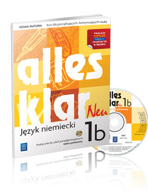 Alles Klar neu 1b. Zakres podstawowy. Podręcznik z ćwiczeniami dla szkół ponadgimnazjalnych + CD Nowa matura (2014)