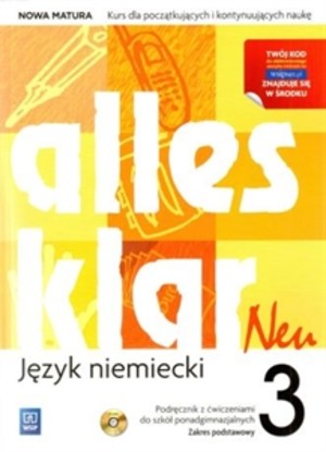 Alles Klar neu 3. Podręcznik z ćwiczeniami + CD dla szkół ponadgimnazjalnych. Zakres podstawowy Nowa matura (2014)
