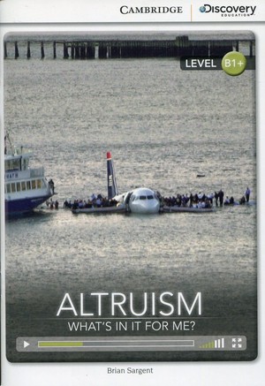 Altruism: What`s in it for Me? Intermediate Book with Online Access