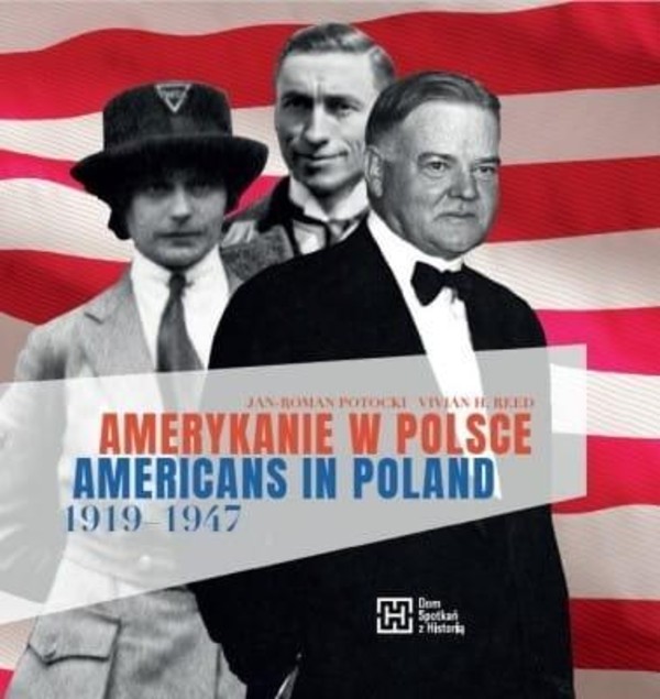 Amerykanie w Polsce / Americans in Poland 1919-1947