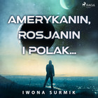 Amerykanin, Rosjanin i Polak... - Audiobook mp3