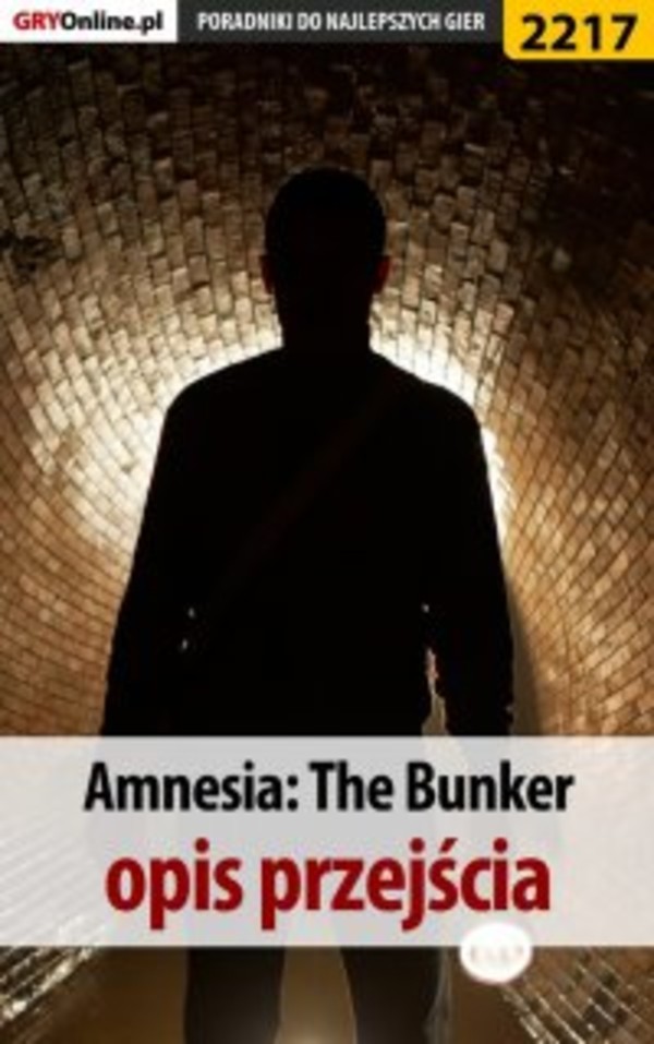Amnesia The Bunker. Poradnik do gry - pdf