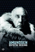 Okładka:Amundsen. Ostatni Wiking 