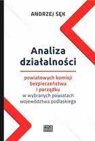 Okładka:Analiza działalności powiatowych komisji bezpieczeństwa i porządku w wybranych powiatach województwa podlaskiego 