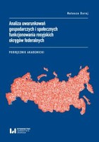 Analiza uwarunkowań gospodarczych i społecznych funkcjonowania rosyjskich okręgów federalnych - pdf Podręcznik akademicki