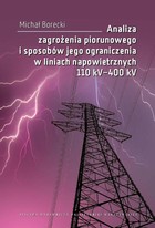 Okładka:Analiza zagrożenia piorunowego i sposobów jego ograniczenia w liniach napowietrznych 110 kV–400 kV 