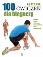 Okładka:Anatomia 100 ćwiczeń dla biegaczy 