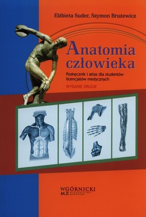 Anatomia człowieka. Podręcznik i atlas dla studentów licencjatów medycznych
