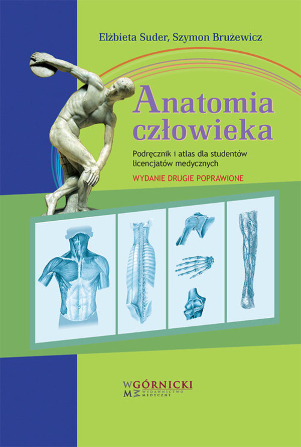 Anatomia człowieka. Podręcznik i atlas dla studentów licencjatów medycznych Wydanie drugie poprawione