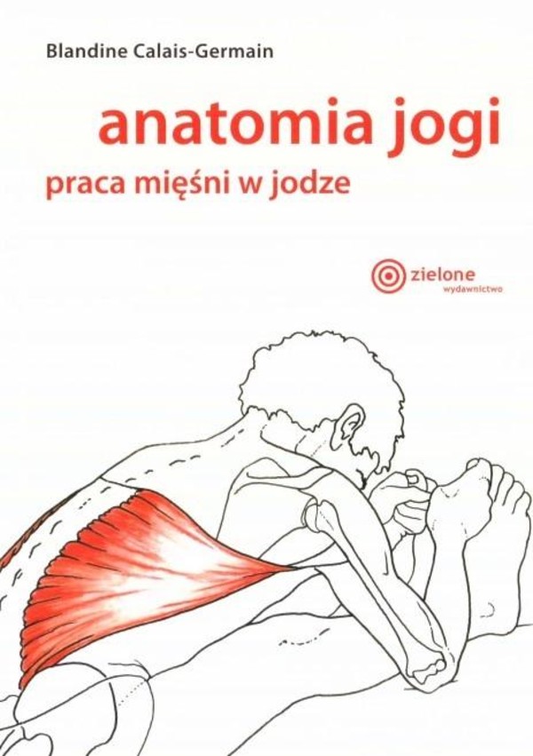 Anatomia jogi. Praca mięśni w jodze