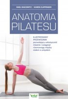 Anatomia pilatesu - mobi, epub, pdf Ilustrowany przewodnik pozwalający uelastycznić mięśnie i osiągnąć równowagę między ciałem a umysłem