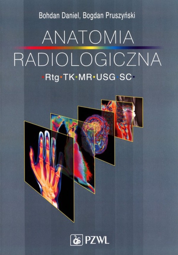 Anatomia radiologiczna Rtg, TK, MR, USG, S.C.