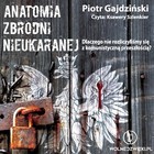 Anatomia Zbrodni Nieukaranej - Audiobook mp3