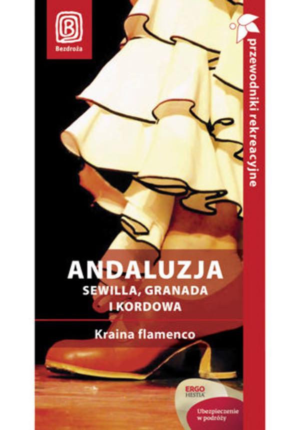 Andaluzja. Sewilla, Granada i Kordowa. Kraina flamenco. Przewodnik rekreacyjny. Wydanie 2 - pdf