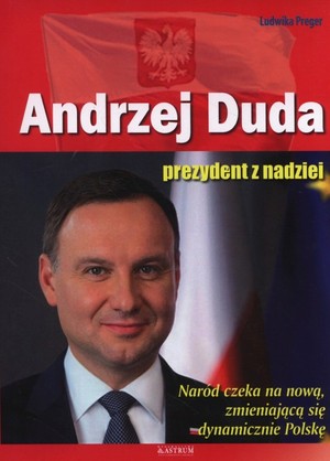 Andrzej Duda Prezydent z nadziei