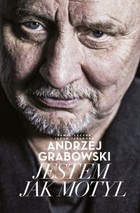 Andrzej Grabowski: Jestem jak motyl - mobi, epub