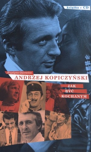 Andrzej Kopiczyński. Jak być kochanym (książka +CD)