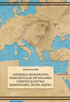 Okładka:Andrzeja Murawjowa peregrynacje do kolebek chrześcijaństwa 
