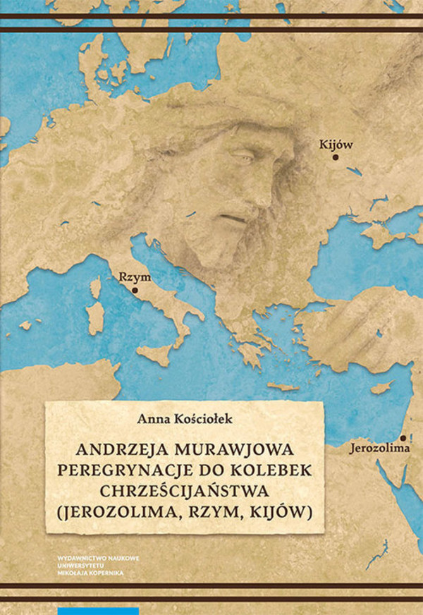 Andrzeja Murawjowa peregrynacje do kolebek chrześcijaństwa (Jerozolima, Rzym, Kijów)