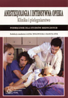 Anestezjologia i intensywna opieka. Klinika i pielęgniarstwo